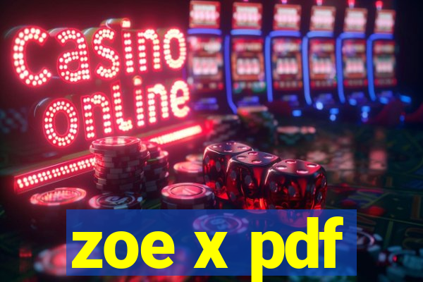 zoe x pdf